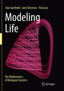 Modeling Life : The Mathematics of Biological Systems