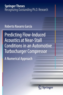 Predicting Flow-Induced Acoustics at Near-Stall Conditions in an Automotive Turbocharger Compressor : A Numerical Approach