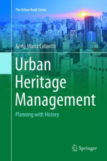 Urban Heritage Management : Planning with History