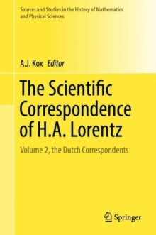 The Scientific Correspondence of H.A. Lorentz : Volume 2, the Dutch Correspondents