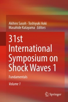 31st International Symposium on Shock Waves 1 : Fundamentals