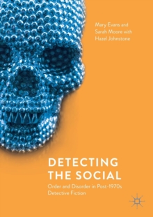 Detecting the Social : Order and Disorder in Post-1970s Detective Fiction, Paperback / softback Book Detecting the Social : Order and Disorder in Post-1970s Detective Fiction, Paperback / softback Book