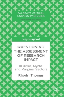 Questioning the Assessment of Research Impact : Illusions, Myths and Marginal Sectors