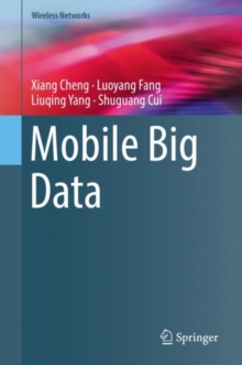 Mobile Big Data, Hardback Book Mobile Big Data, Hardback Book