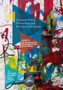 Creativity Policy, Partnerships and Practice in Education