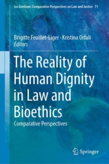 The Reality of Human Dignity in Law and Bioethics : Comparative Perspectives, Hardback Book The Reality of Human Dignity in Law and Bioethics : Comparative Perspectives, Hardback Book