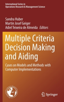 Multiple Criteria Decision Making and Aiding : Cases on Models and Methods with Computer Implementations