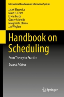 Handbook on Scheduling : From Theory to Practice