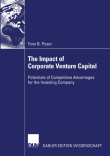 The Impact of Corporate Venture Capital : Potentials of Competitive Advantages for the Investing Company