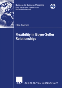 Flexibility in Buyer-Seller Relationships : A Transaction Cost Economics Extension based on Real Options Analysis