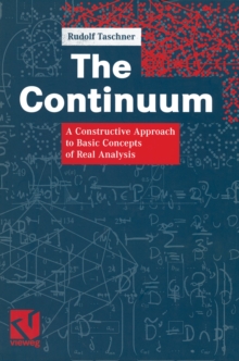 The Continuum : A Constructive Approach to Basic Concepts of Real Analysis