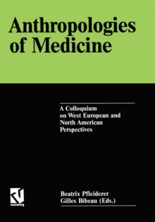 Anthropologies of Medicine : A Colloquium on West European and North American Perspectives