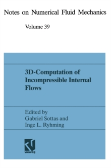 3D-Computation of Incompressible Internal Flows : Proceedings of the GAMM Workshop held at EPFL, 13-15 September 1989, Lausanne, Switzerland