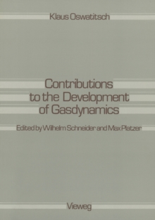 Contributions to the Development of Gasdynamics : Selected Papers, Translated on the Occasion of K. Oswatitsch's 70th Birthday