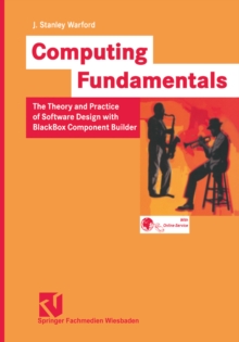 Computing Fundamentals : The Theory and Practice of Software Design with BlackBox Component Builder