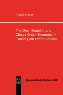 The Open Mapping and Closed Graph Theorems in Topological Vector Spaces