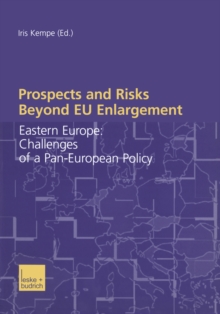 Prospects and Risks Beyond EU Enlargement : Eastern Europe: Challenges of a Pan-European Policy