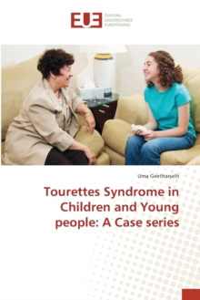 Tourettes Syndrome in Children and Young people : A Case series