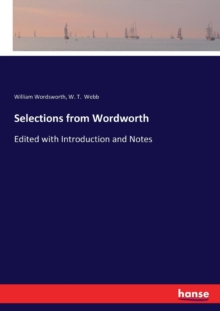 Selections from Wordworth : Edited with Introduction and Notes