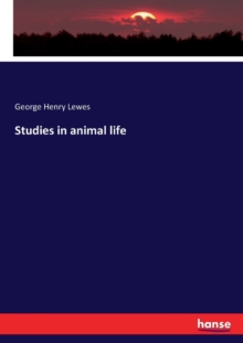 Studies in animal life, Paperback / softback Book Studies in animal life, Paperback / softback Book