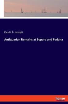 Antiquarian Remains at Sopara and Padana