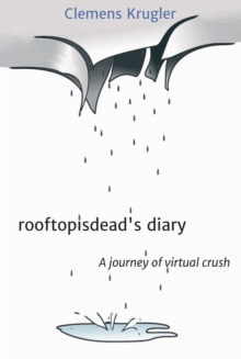 rooftopisdead's diary : A journey of virtual crush