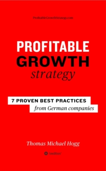 Profitable Growth Strategy : 7 proven best practices from German companies