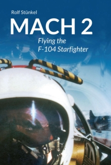 MACH 2 : Flying the F-104 Starfighter