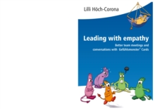 Leading with empathy : Better team meetings and conversations with Gefuhlsmonster(R) Cards