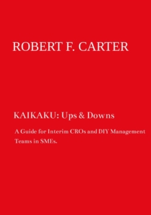 KAIKAKU: Ups & Downs : A Guide for Interim CROs and DIY Management Teams in SMEs.