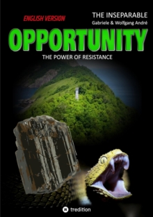 OPPORTUNITY - The power of resistance : English Version