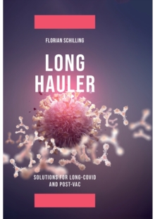 Long-Hauler : Manual for Long-Covid and Post-Vaccine Syndrome