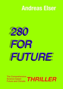 280 For Future : The Comprehensive Science based Future and Climate THRILLER