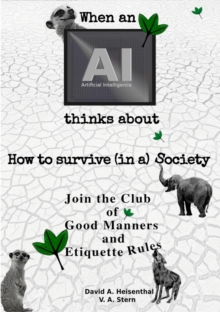 WHEN AN AI THINKS ABOUT  HOW TO SURVIVE (IN A) SOCIETY : Join the Club of Good Manners and Etiquette Rules