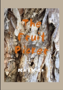 The Fruit Picker : An Australian Adventure