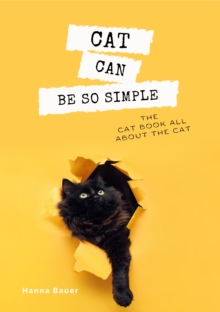 Cat can be so simple : The  cat book all about the cat