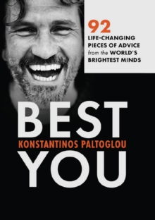 BEST YOU : 92 Life-Changing Pieces of Advice from the World's Brightest Minds