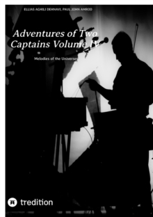 Adventures of Two Captains Volume IV : Melodies of the Universes