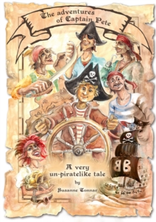 The adventures of Captain Pete : A very un-piratelike tale