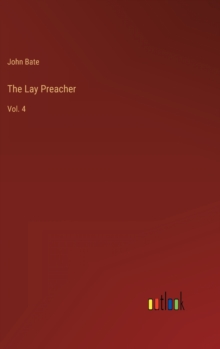 The Lay Preacher : Vol. 4