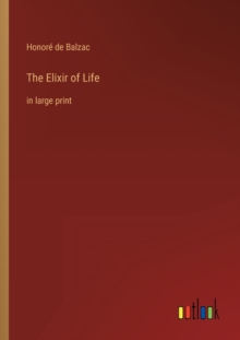 The Elixir of Life : in large print