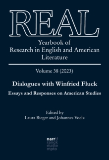 REAL - Yearbook of Research in English and American Literature, Volume 38 : Dialogues with Winfried Fluck. Essays and Responses on American Studies