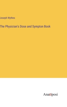 The Physician's Dose and Sympton Book