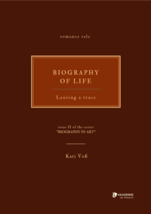 BIOGRAPHY OF LIFE : Leaving a trace