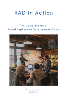 RAD in Action : The Comprehensive  Rapid Application Development Guide