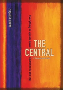 The Central : A Transpersonal Guide. Everything Is Upside Down. But Not Necessarily