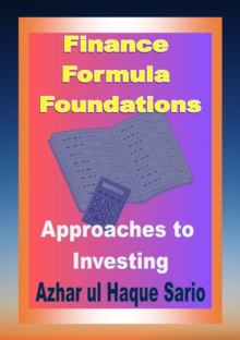 Finance Formula Foundations : Approaches to Investing