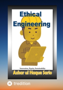 Ethical Engineering : Innovation, Equity, Sustainability