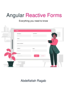 Angular Reactive Forms : Everything you need to know