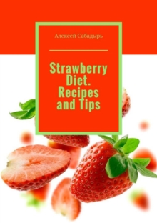 Strawberry diet. Recipes and tips